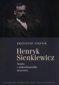 Henryk Sienkiewicz. Studia z mikrobiografiki - okłakda ebooka