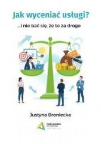 Jak wyceniać usługi i nie bać się, - okładka książki