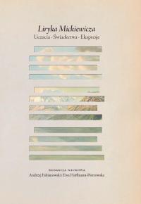 Liryka Mickiewicza. Uczucia. Świadectwa. - okłakda ebooka