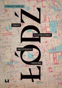 Łódź. Szkice o literaturze, przestrzeni - okłakda ebooka