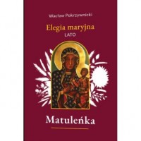 Matuleńka /Elegia maryjna Tom 3. - okładka książki