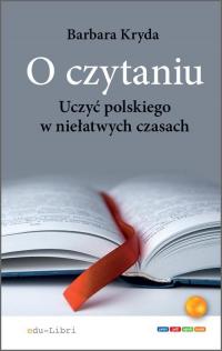 O czytaniu. Uczyć polskiego w niełatwych - okłakda ebooka
