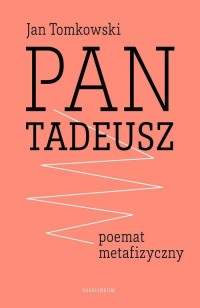 Pan Tadeusz - poemat metafizyczny - okłakda ebooka