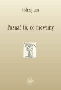 Poznać to, co mówimy. Prace filologiczne - okłakda ebooka