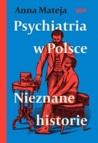 Psychiatria w Polsce. Nieznane - okładka książki