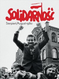SOLIDARNOŚĆ. SIERPIEŃ/AUGUST 1980 - okładka książki