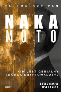 Tajemniczy pan Nakamoto Kim jest - okładka książki