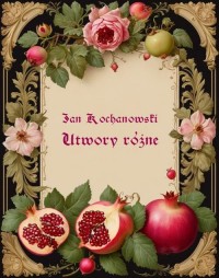 Utwory różne Jana Kochanowskiego - okłakda ebooka