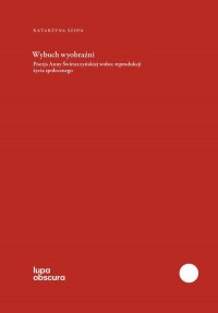 Wybuch wyobraźni. Poezja Anny Świrszczyńskiej - okłakda ebooka
