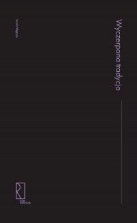 Wyczerpana tradycja. Szkice o literaturze - okłakda ebooka