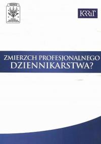 Zmierzch profesjonalnego dziennikarstwa? - okłakda ebooka