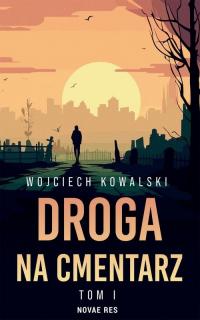 Droga na cmentarz Tom 1 - okłakda ebooka