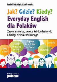 Jak? Gdzie? Kiedy?. Everyday English - okłakda ebooka
