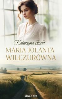 Maria Jolanta Wilczurówna - okłakda ebooka