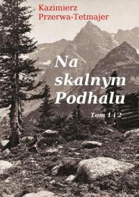 Na skalnym Podhalu. Tom 1 i 2 - okłakda ebooka