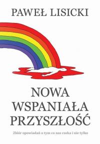 Nowa wspaniała przyszłość. Zbiór - okłakda ebooka