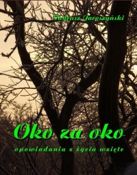 Oko za oko. Opowiadania z życia - okłakda ebooka