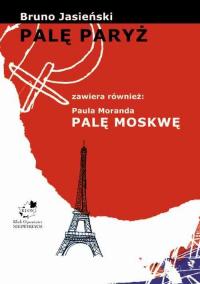 Palę Paryż. Palę Moskwę - okłakda ebooka
