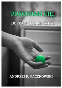 Pokocham cię, dopiero gdy umrzesz - okłakda ebooka