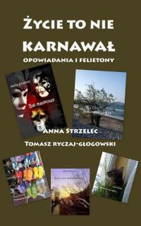 Życie to nie karnwawał. Opowiadania - okłakda ebooka