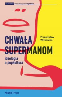 Chwała supermanom. Ideologia a - okłakda ebooka