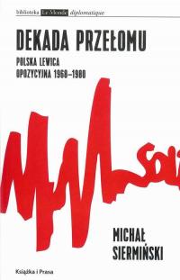 Dekada przełomu Polska lewica opozycyjna - okłakda ebooka