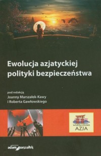 Ewolucja azjatyckiej polityki bezpieczeństwa - okłakda ebooka