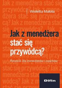 Jak z menedżera stać się przywódcą? - okłakda ebooka