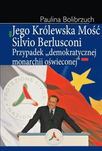 Jego Królewska Mość Silvio Berlusconi. - okłakda ebooka