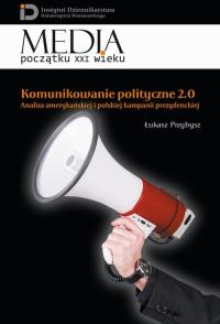 Komunikowanie polityczne 2.0. Analiza - okłakda ebooka