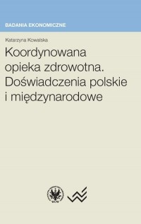 Koordynowana opieka zdrowotna. - okłakda ebooka