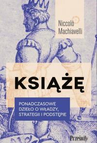 Książę. Ponadczasowe dzieło o władzy, - okłakda ebooka