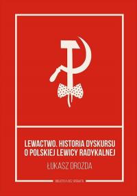Lewactwo. Historia dyskursu o polskiej - okłakda ebooka