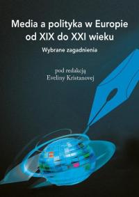 Media a polityka w Europie od XIX - okłakda ebooka