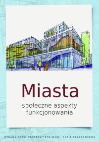 Miasta. Społeczne aspekty funkcjonowania - okłakda ebooka