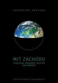 Mit Zachodu. Cywilizacja, tożsamość - okłakda ebooka