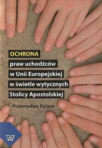 Ochrona praw uchodźców w Unii Europejskiej - okłakda ebooka