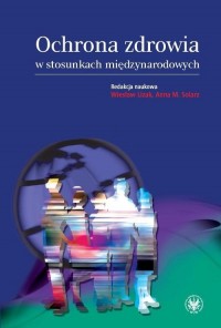 Ochrona zdrowia w stosunkach międzynarodowych. - okłakda ebooka