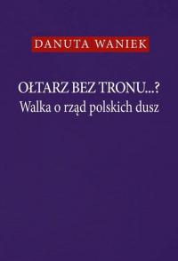 Ołtarz bez tronu...? Walka o rząd - okłakda ebooka