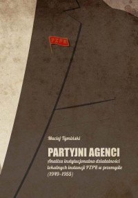 Partyjni agenci. Analiza instytucjonalna - okłakda ebooka