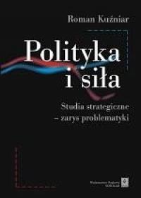 Polityka i siła. Studia strategiczne - okłakda ebooka