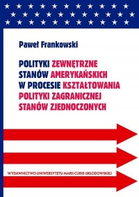 Polityki zewnętrzne stanów amerykańskich - okłakda ebooka