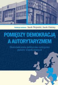 Pomiędzy demokracją a autorytaryzmem. - okłakda ebooka