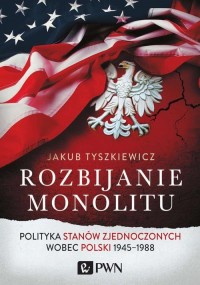 Rozbijanie monolitu. Polityka Stanów - okłakda ebooka