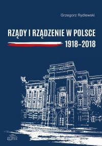 Rządy i rządzenie w Polsce 1918-2018. - okłakda ebooka