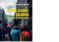 Status prawny Katalonii i jej dążenie - okłakda ebooka
