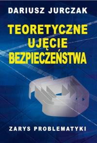 Teoretyczne ujęcie bezpieczeństwa - okłakda ebooka