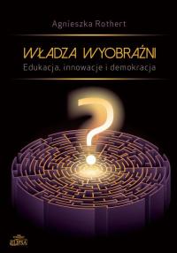 Władza wyobraźni Edukacja innowacje - okłakda ebooka