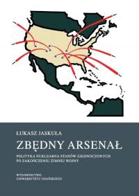 Zbędny arsenał. Polityka nuklearna - okłakda ebooka