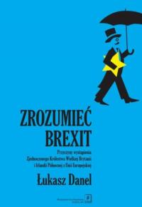 Zrozumieć Brexit. Przyczyny wystąpienia - okłakda ebooka